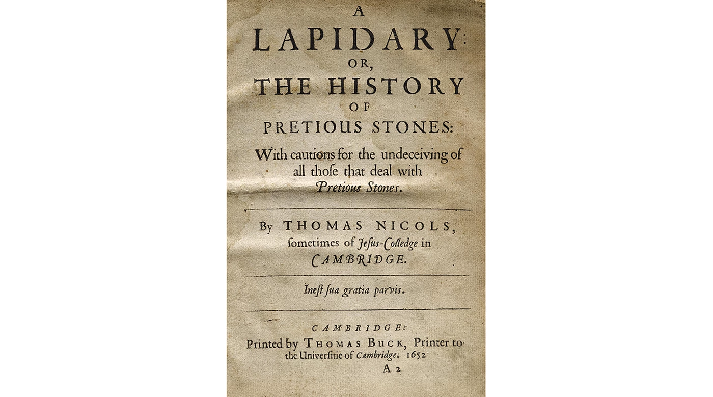 In the history of geology there have been many landmark books, and this book by Thomas Nicols, published in 1652, was the first book written in English on gemstones. Bonhams is offering a first edition of the work. The cautionary title is clearly aimed at a public that had been regularly duped by gem dealers 400 years ago, so it's a perfect display item for any jewellers shop and one which will appreciate in value with each passing year.
