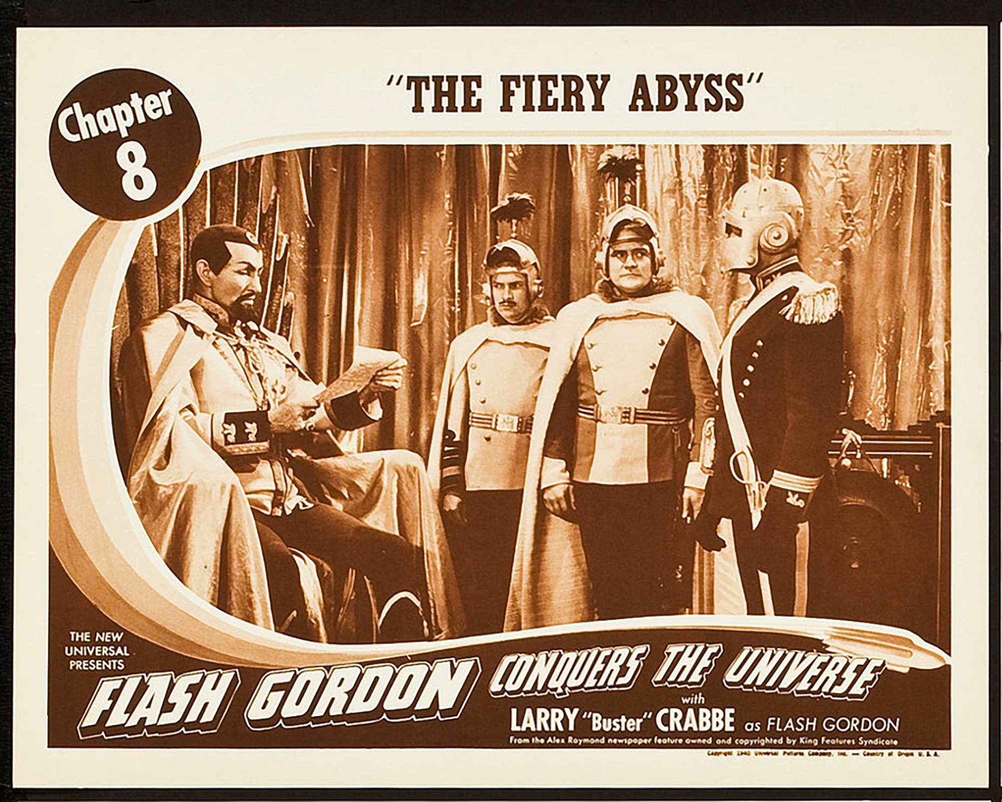 Flash Gordon was featured in three serial films: Flash Gordon (1936), Flash Gordon's Trip to Mars (1938), and Flash Gordon Conquers the Universe (1940). These movie serials were popular during the first half of the 20th century, consisting of a series of weekly episodes exhibited in consecutive order at theaters during the “shorts.” Each episode ended in a “cliffhanger” which helped to entice the audience back to the movie theater the following week for the next feature film, making the extremely popular Flash Gordon important to generating box office in movie theaters as audiences followed his adventures over months. Lobby cards such as this were important in promoting the next episode of the serial and are now highly sought after by collectors