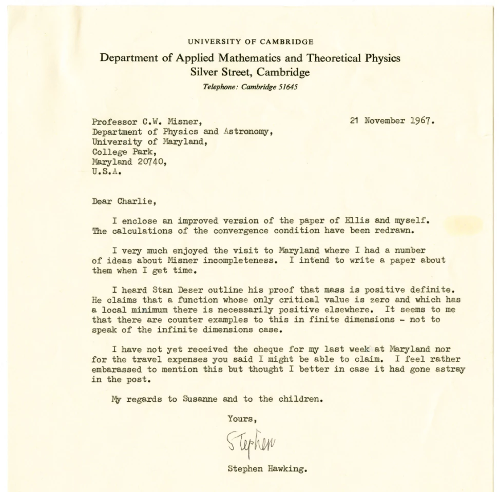 'On finite and infinite dimensions' by Stephen Hawking | Price: $31,663 (£25,000) | Auction Link | Stephen Hawking first met the American physicist Charles W. Misner during the latter's 1966-67 visit to Cambridge at the invitation of Hawking's postgraduate supervisor Dennis Sciama; the two became close, and Hawking visited Misner at his own institution, the University of Maryland, at the end of 1967. Hawking's work on singularity theorems, which he first published in his 1965 doctoral thesis, overlapped with the research Misner was undertaking on geodesical incompleteness, a notion at the centre of the concepts Hawking was developing with Roger Penrose (the 'Penrose–Hawking singularity theorems'). Here, Hawking seemingly refers to a proof that another of their colleagues in the field, Stanley Deser, would publish the following year in the Physical Review Letters, in a paper entitled 'Positive-Definiteness of Gravitational Field Energy'.