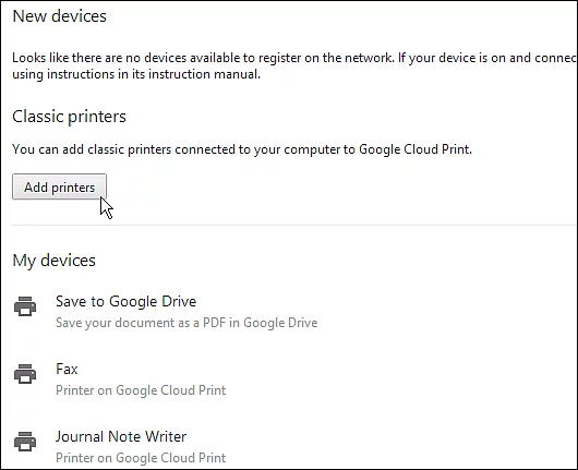 Click Add printers to add your classic printer to your Google account