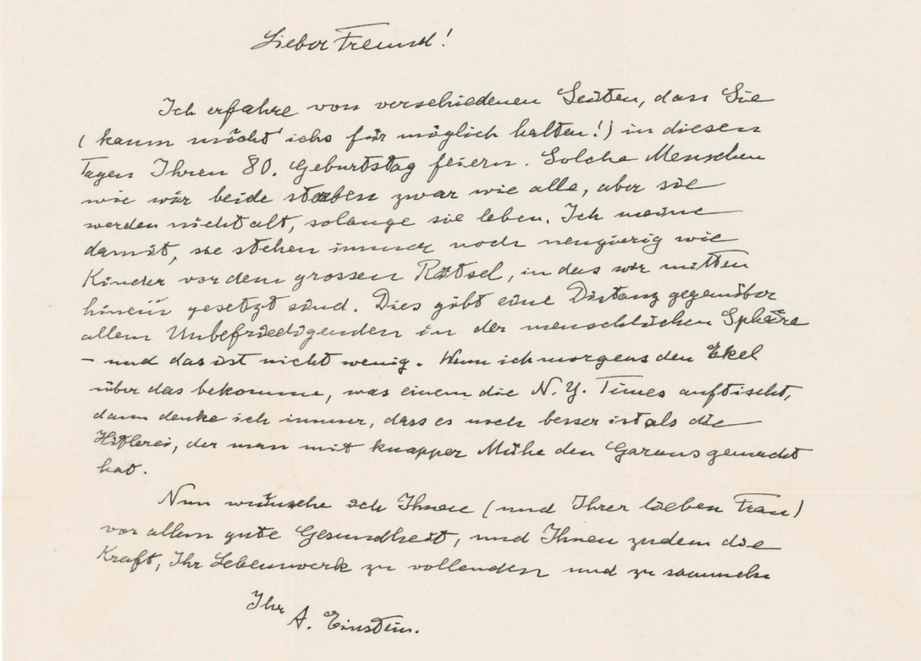 'As curious as children before the great puzzle of existence' by Albert Einstein | Price: $26,913 (£21,250) | Auction Link| This autograph letter from immortal scientist and humanitarian Albert Einstein to his dear friend Otto Juliusburger, is dated September 29, 1947. Written in German, to congratulate his friend on having reached his 80th birthday, it translates in part as: "I can hardly believe it's possible! ... People like us die of course as all do, but as long as they are alive, they do not grow old. I mean that they stand forever curious as children before the great puzzle in the midst of which we have been placed. This provides a distance from everything that is unsatisfactory in the human sphere – and that is quite a lot'.Einstein reflects in the letter that whatever disgust he feels in the morning at "what the New York Times serves up, it is at least better than the Nazis." The letter closes with good wishes to Juliusburger, including for the strength to complete his life's work.