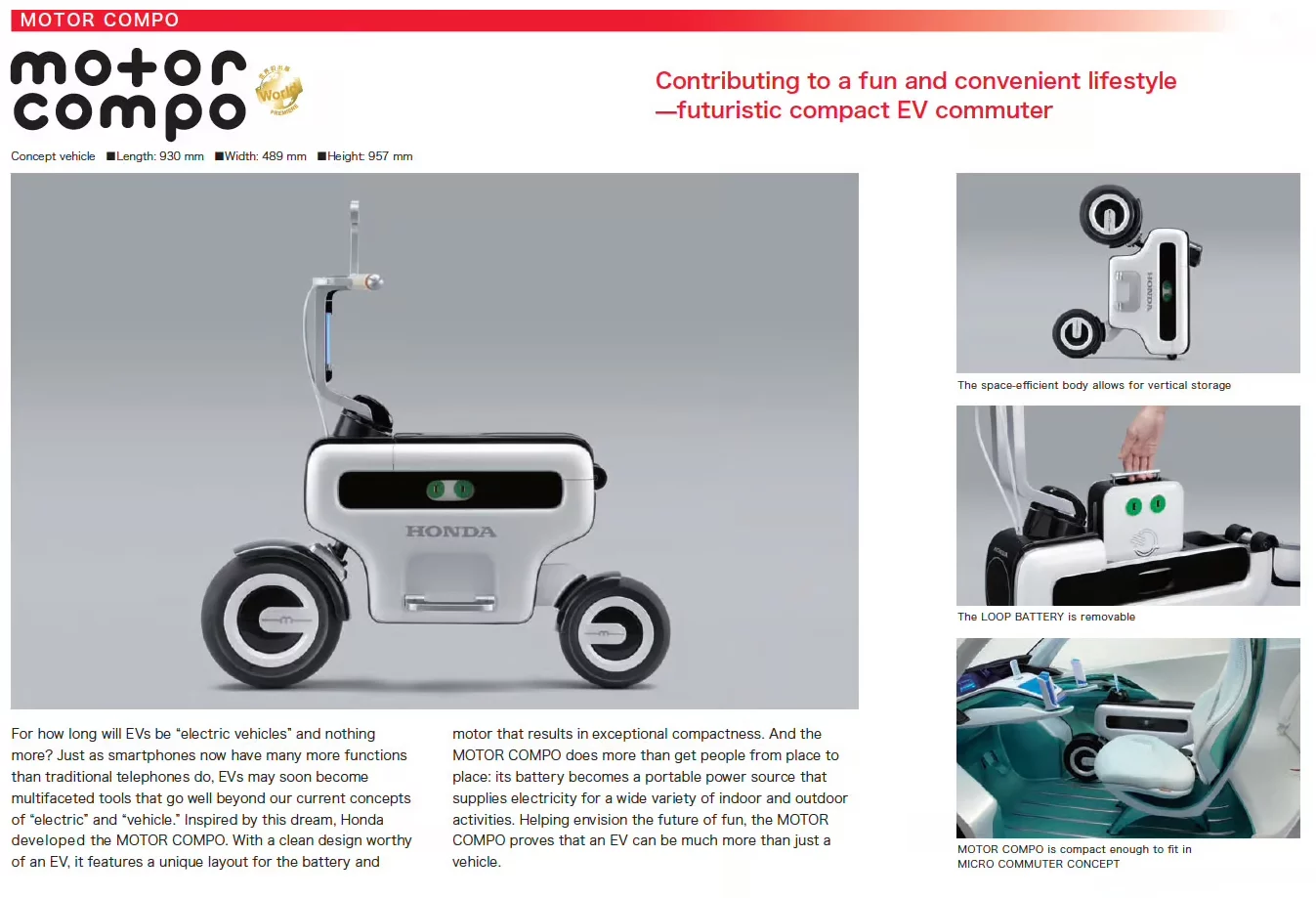 One of the many fold-up electric motorcycles that have been shown by Honda as concepts at the Tokyo Motor Show over the last decade. Given this one was named "Motorcompo" (and the original was the "Motocompo"), we're guessing that production must have been close.