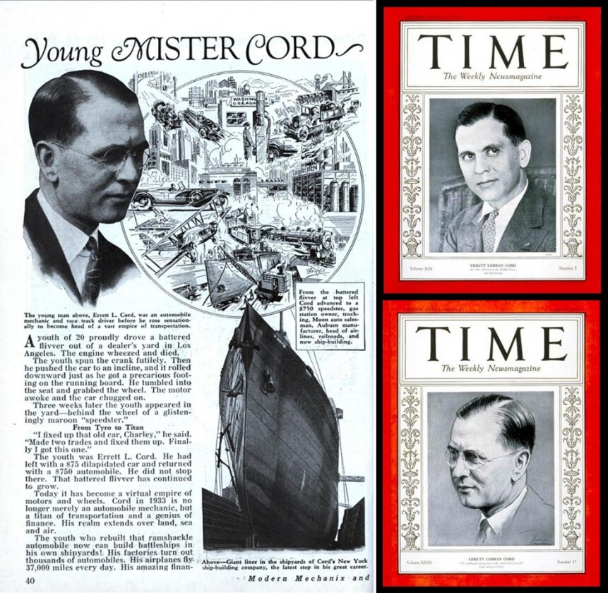 When E. L. Cord assembled his empire under the banner of the Cord Corporation in 1929, he was just 37 years of age, and already controlled 150 companies, including Auburn, Duesenberg and Cord automobiles, Lycoming Engines, New York Shipbuilding, Checker Cab, Stinson Aircraft Company and American Airways (now American Airlines). He is one of very few people in history to have twice made the cover of Time magazine.