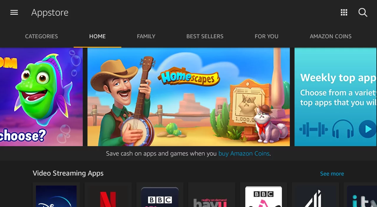 Gaming options are limited on the Amazon App Store, but most streaming apps are available