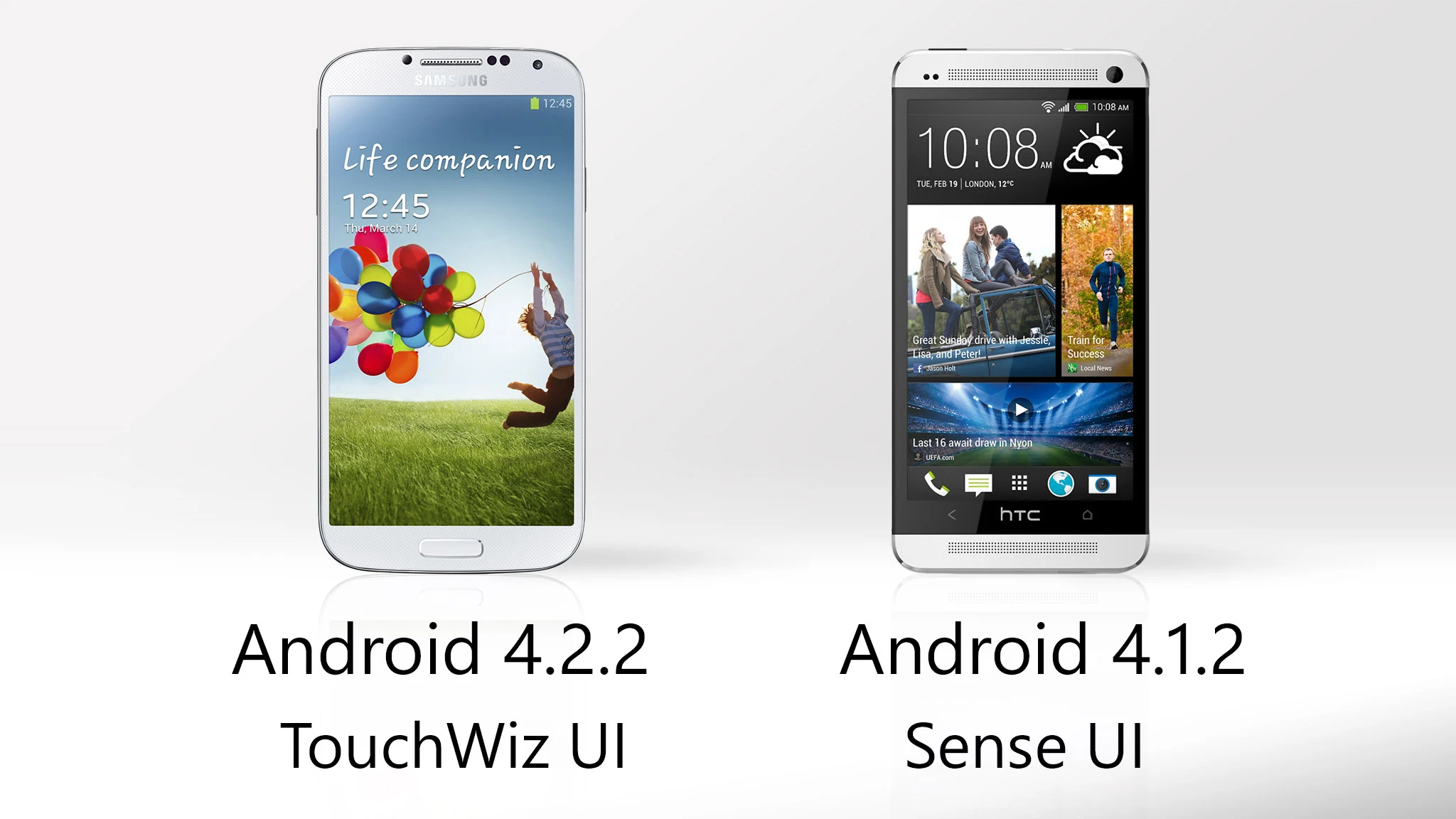 The Galaxy S4 has the newer version of Android, but both phones have custom UIs hiding their Jellybean roots