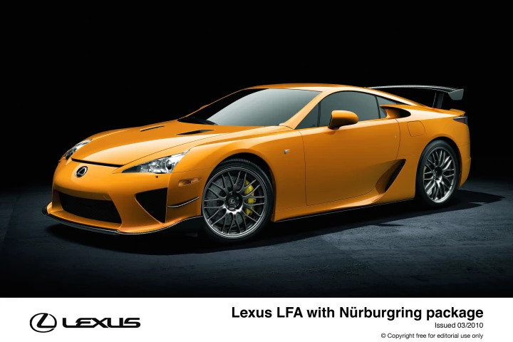 The Lexus LFA with a Nurburgring kit which adds a lot more than just good looks