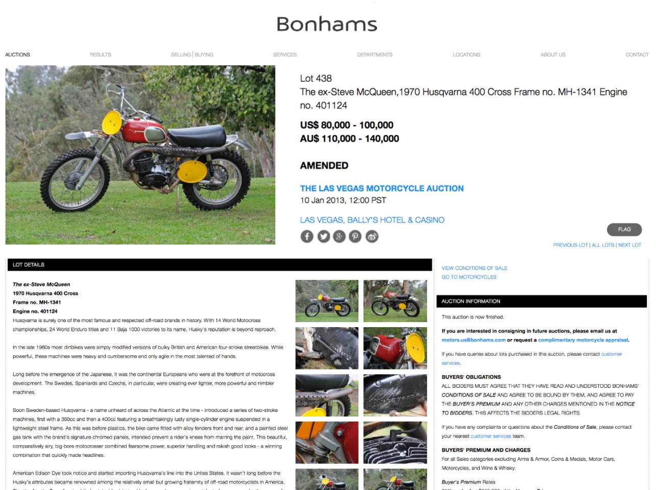 In the 2013 auction, Bonhams estimated Husqvarna #MH-1341 would sell for between $80,000 and $100,000 because of McQueen's provenance, but bidding failed to meet the reserve price and the bike was passed in. American laws stipulate that the reserve cannot be higher than the lowest estimate, so a bid of $80,000 would have secured the bike. Some time after that auction on January 10, 2013, Husqvarna #MH-1341 was sold privately to the current consignor who set about researching its history further.