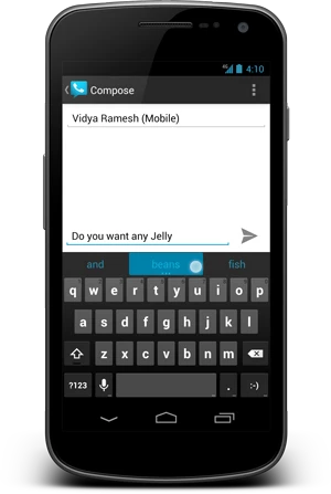 The Jellybean keyboard adapts to its users typing habits and will predict your messages accordingly