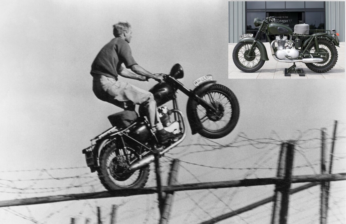 In the film, The Great Escape, Steve McQueen's character jumps a fence on a Triumph TR6 Trophy while being pursued by prison guards. Due to insurance reasons, McQueen wasn't able to perform the main motorcycle stunt in the movie, and the task fell to his great mate Bud Ekins. Bud and his brother Dave Ekins maintain their own web site and the story of what happened is recorded there in Dave's own words.