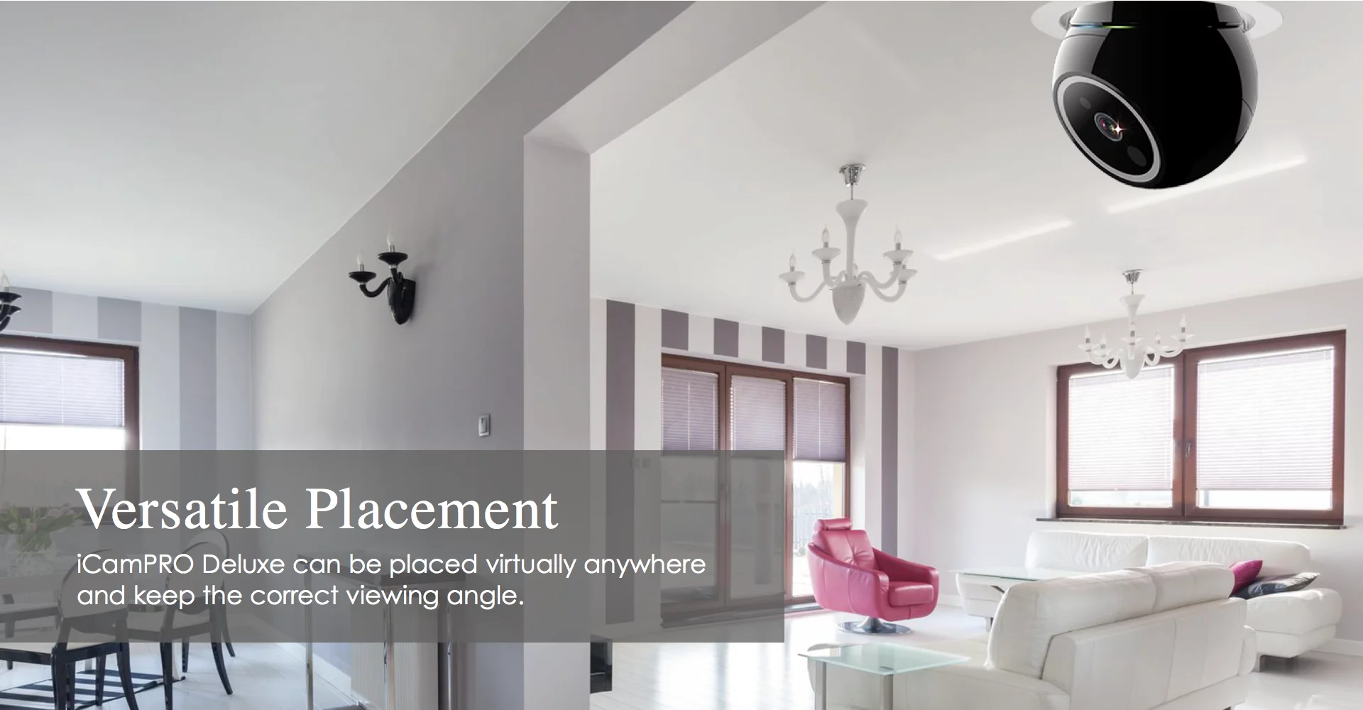 The iCamPro Deluxe installs in any standard E26/E27 light bulb socket, which also powers the device