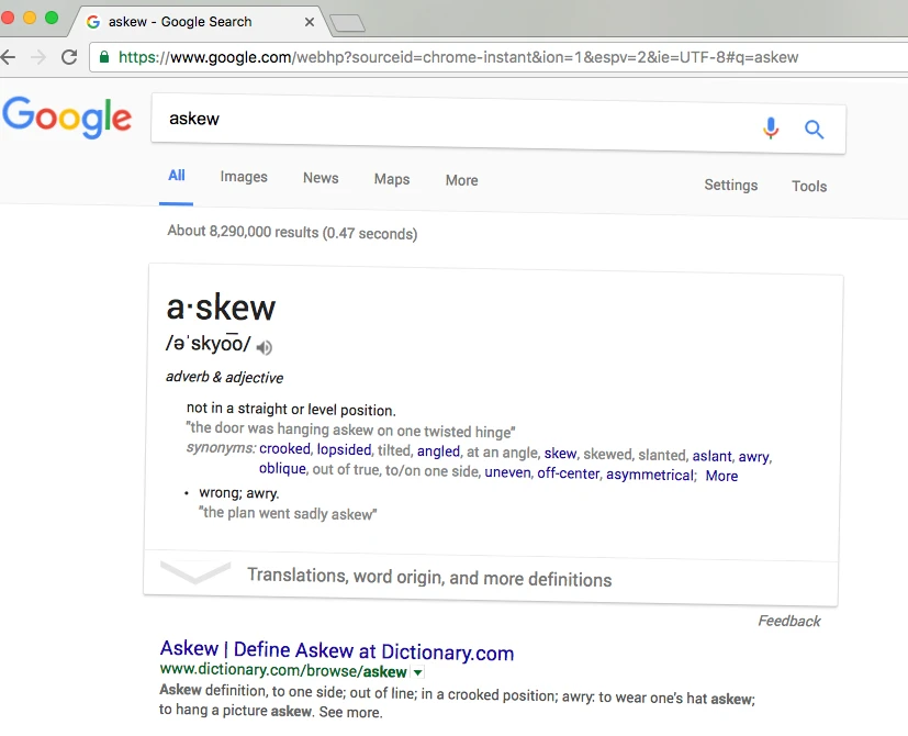Type in "askew" and your search results will be