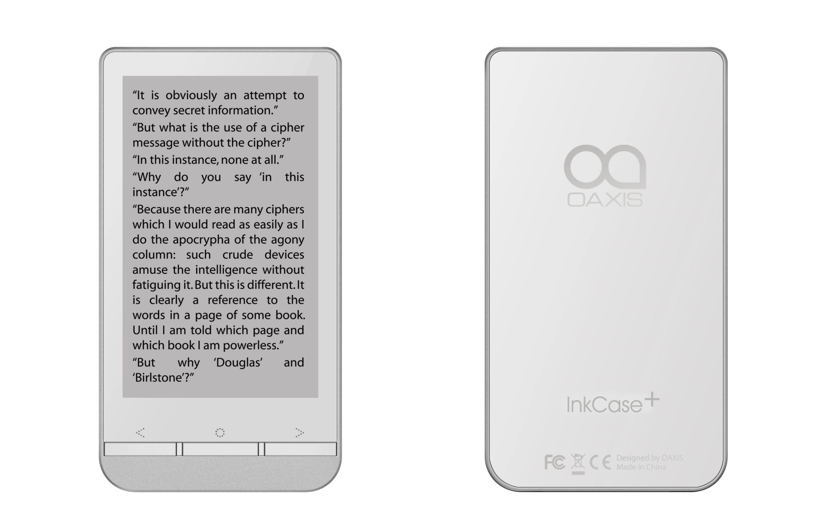 The device can be used as a standalone e-reader, though you'll likely have to sideload your own DRM-free e-books