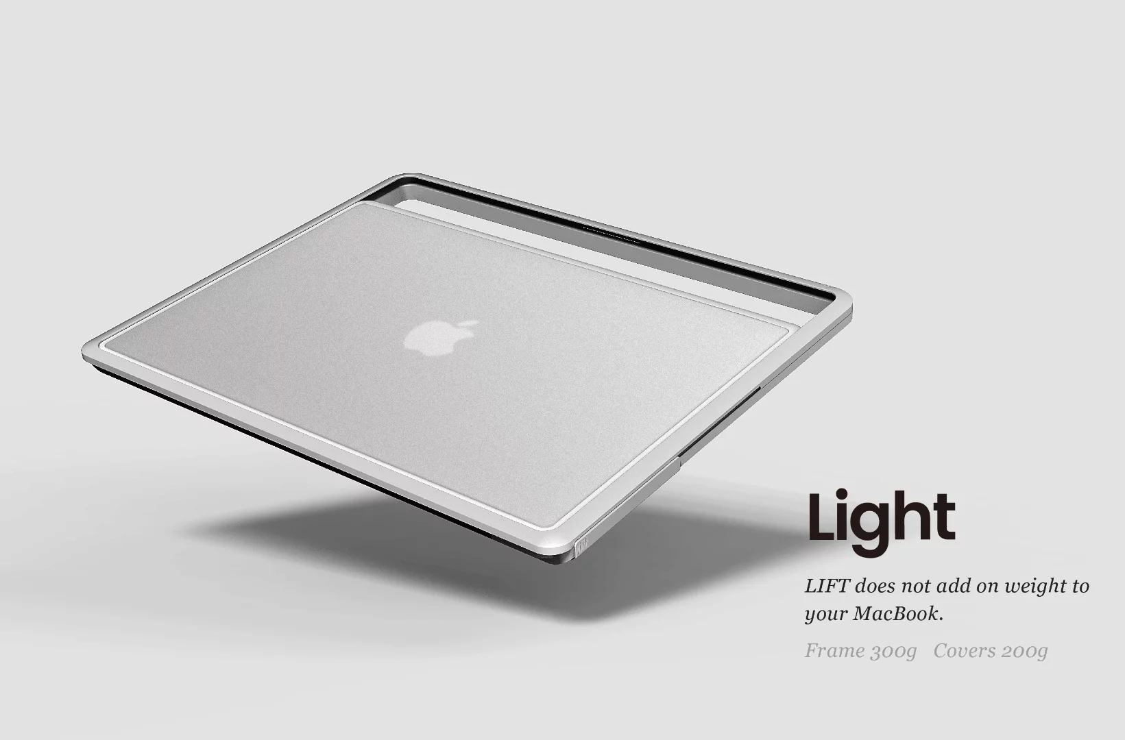 Though designed to be light, Lift and Go will add add 500 g to the overall weight of your laptop
