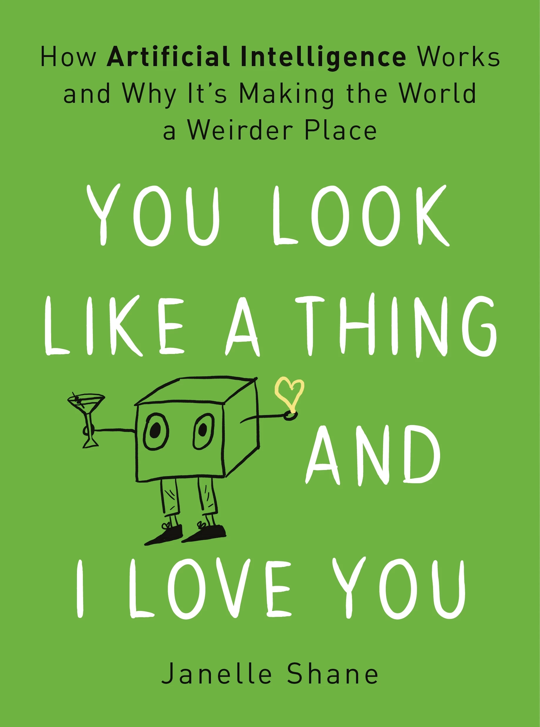 Shane's book, You Look Like a Thing and I Love You, was published by Wildfire in November