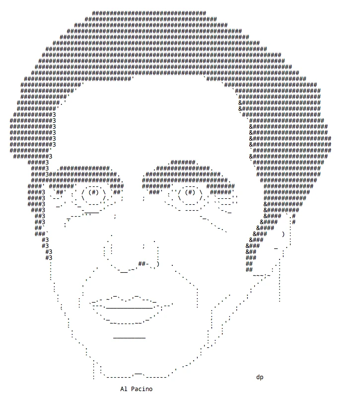 ASCII Pacino. Hoo-Ahh!