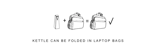 The kettle folds flat to easily slide into a laptop case or weekend bag