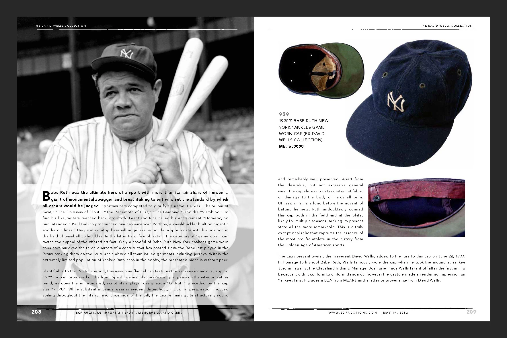 One of Babe Ruth's 1930s New York Yankees game-worn caps sold for $537,278 in 2012, but would fetch much more today. If in doubt, see this article entitled "Babe Ruth baseball bat sells for $930,000 as sports memorabilia market heats up" from 2020.